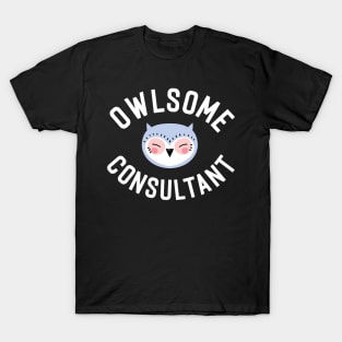 Owlsome Consultant Pun - Funny Gift Idea T-Shirt